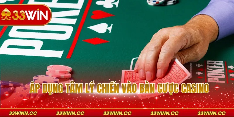 Áp dụng chiến thuật tâm lý vào bàn cược casino