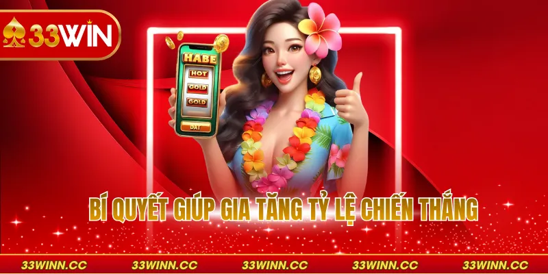 Bí quyết giúp gia tăng tỷ lệ chiến thắng