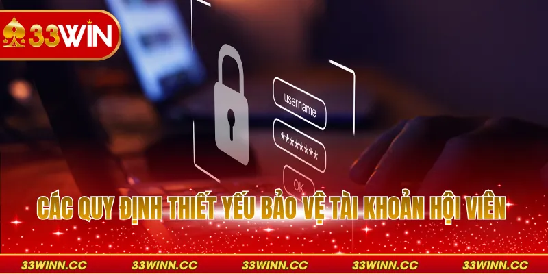 Các quy định thiết yếu bảo vệ tài khoản hội viên
