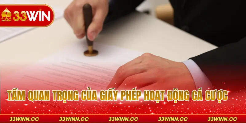 Tầm quan trọng của giấy phép hoạt động cá cược